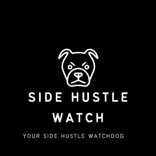 Side Hustle Watch is your side hustle watchdog